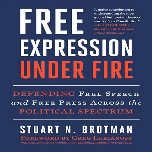 Free Expression Under Fire By Stuart N. Brotman